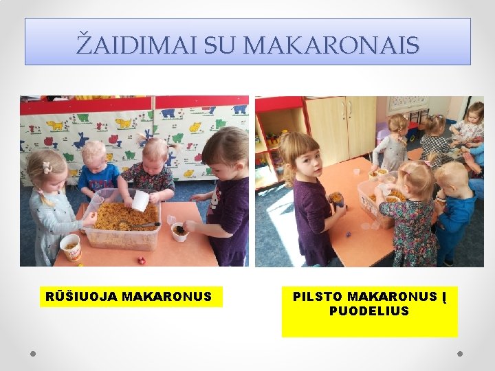 ŽAIDIMAI SU MAKARONAIS RŪŠIUOJA MAKARONUS PILSTO MAKARONUS Į PUODELIUS 