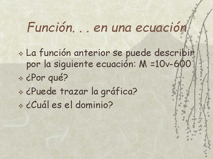 Función. . . en una ecuación La función anterior se puede describir por la