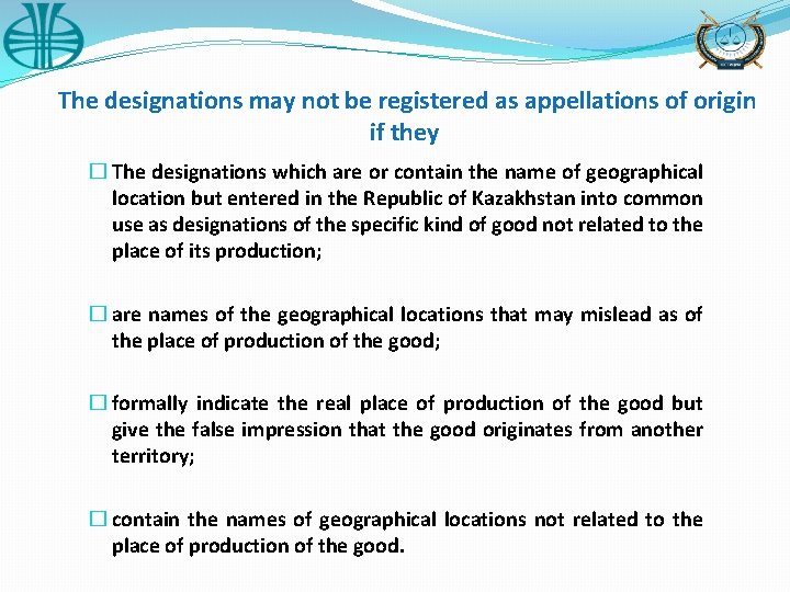 The designations may not be registered as appellations of origin if they � The