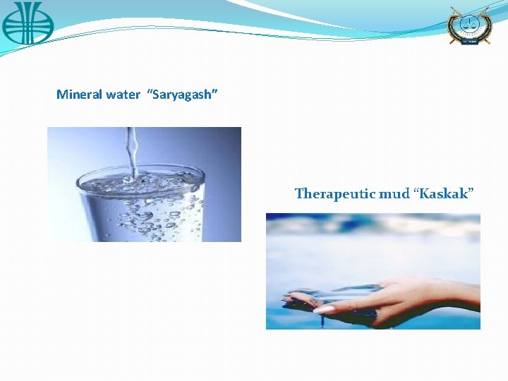 Mineral water “Saryagash” Therapeutic mud “Kaskak” 
