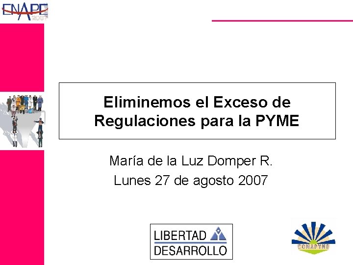 Eliminemos el Exceso de Regulaciones para la PYME María de la Luz Domper R.