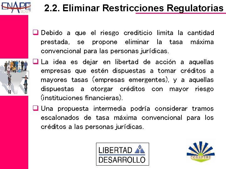 2. 2. Eliminar Restricciones Regulatorias q Debido a que el riesgo crediticio limita la