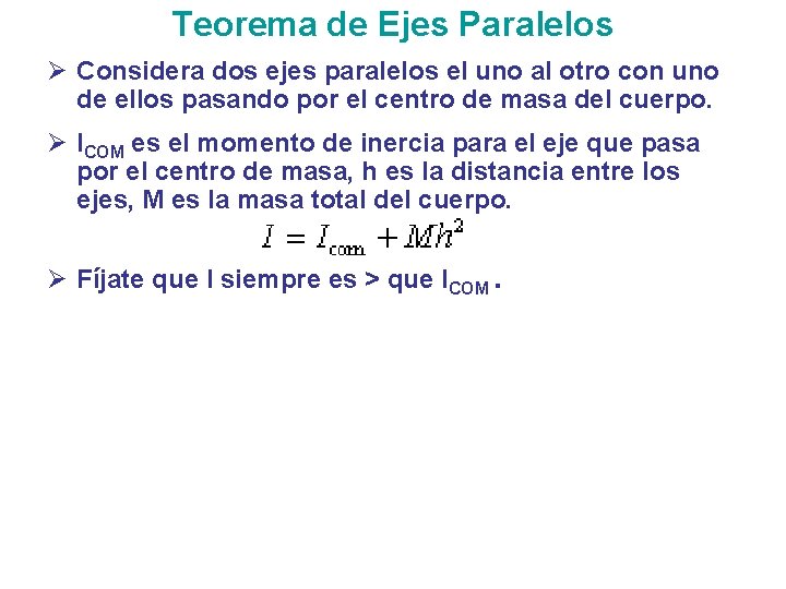 Teorema de Ejes Paralelos Ø Considera dos ejes paralelos el uno al otro con