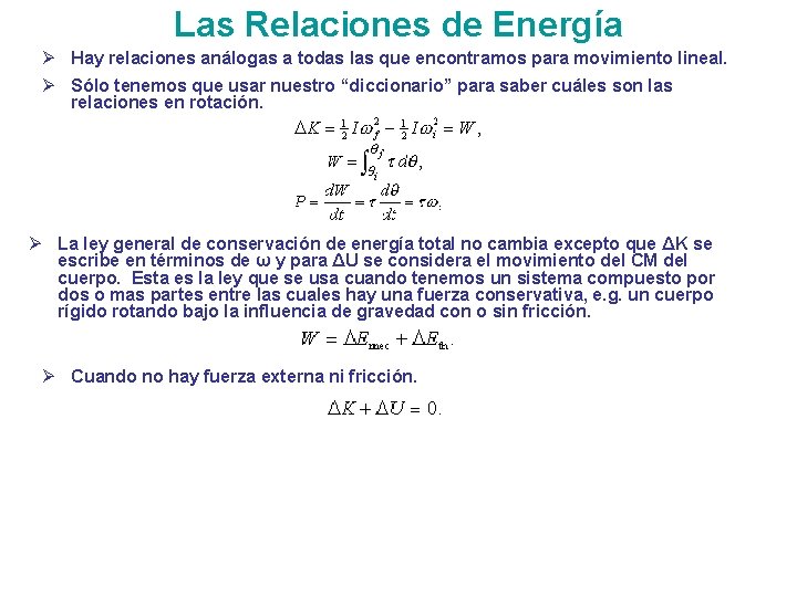 Las Relaciones de Energía Ø Hay relaciones análogas a todas las que encontramos para