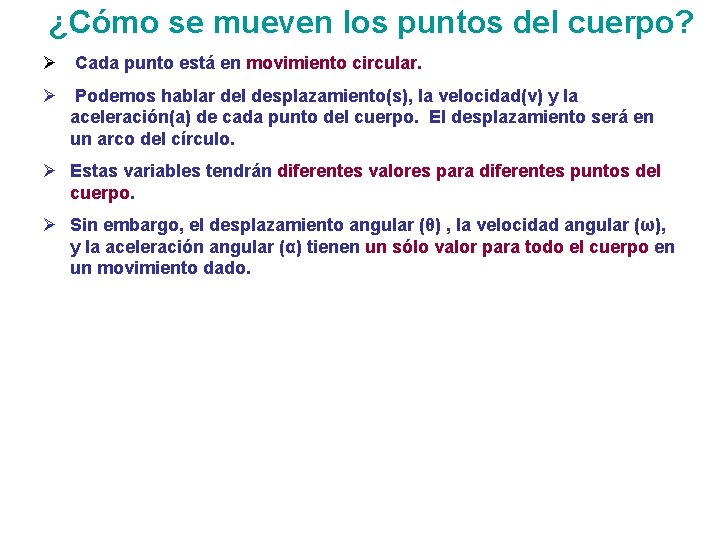 ¿Cómo se mueven los puntos del cuerpo? Ø Cada punto está en movimiento circular.