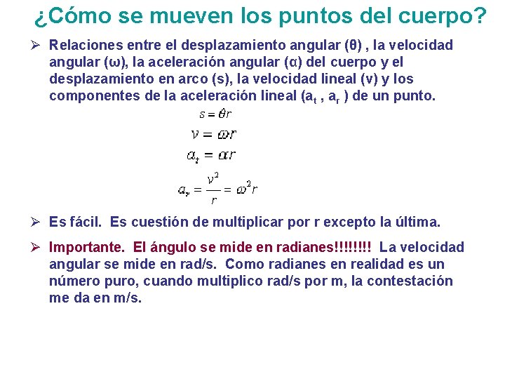 ¿Cómo se mueven los puntos del cuerpo? Ø Relaciones entre el desplazamiento angular (θ)