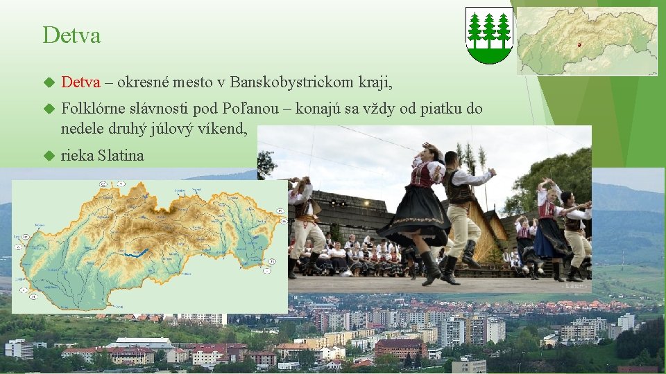 Detva – okresné mesto v Banskobystrickom kraji, Folklórne slávnosti pod Poľanou – konajú sa