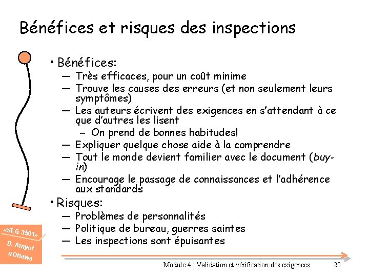 Bénéfices et risques des inspections • Bénéfices: ― Très efficaces, pour un coût minime