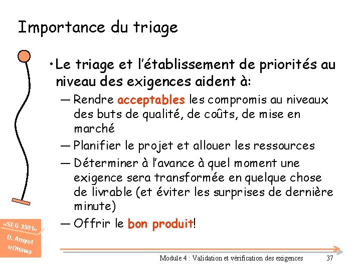 Importance du triage • Le triage et l’établissement de priorités au niveau des exigences