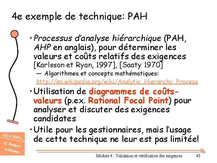 4 e exemple de technique: PAH • Processus d’analyse hiérarchique (PAH, AHP en anglais),