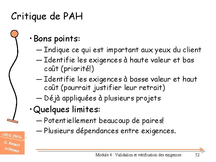 Critique de PAH • Bons points: ― Indique ce qui est important aux yeux