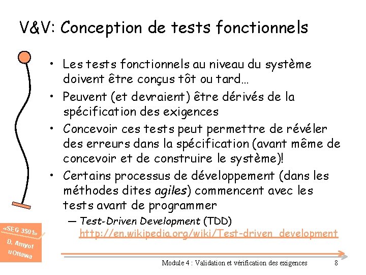 V&V: Conception de tests fonctionnels • Les tests fonctionnels au niveau du système doivent