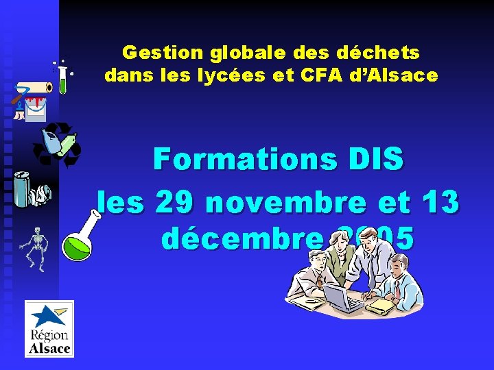 Gestion globale des déchets dans les lycées et CFA d’Alsace Formations DIS les 29