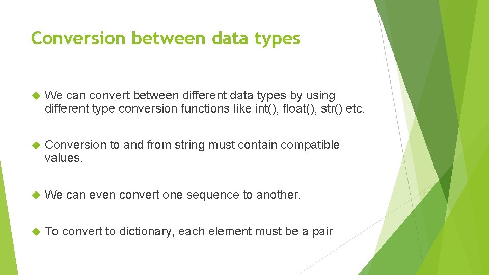 Conversion between data types We can convert between different data types by using different
