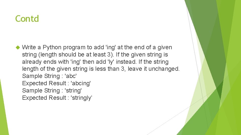 Contd Write a Python program to add 'ing' at the end of a given
