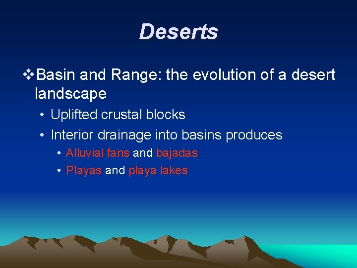 Deserts v. Basin and Range: the evolution of a desert landscape • Uplifted crustal