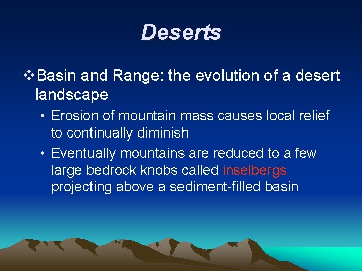 Deserts v. Basin and Range: the evolution of a desert landscape • Erosion of