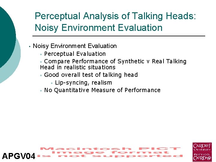 Perceptual Analysis of Talking Heads: Noisy Environment Evaluation • Noisy Environment Evaluation Perceptual Evaluation