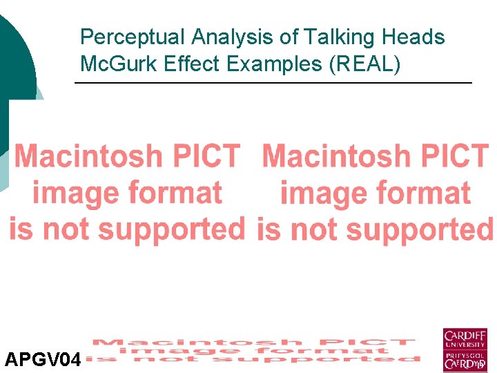 Perceptual Analysis of Talking Heads Mc. Gurk Effect Examples (REAL) APGV 04 