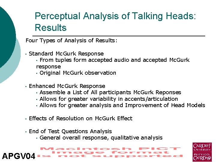 Perceptual Analysis of Talking Heads: Results Four Types of Analysis of Results: • Standard