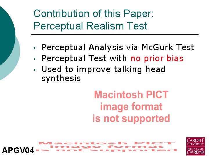 Contribution of this Paper: Perceptual Realism Test • • • APGV 04 Perceptual Analysis