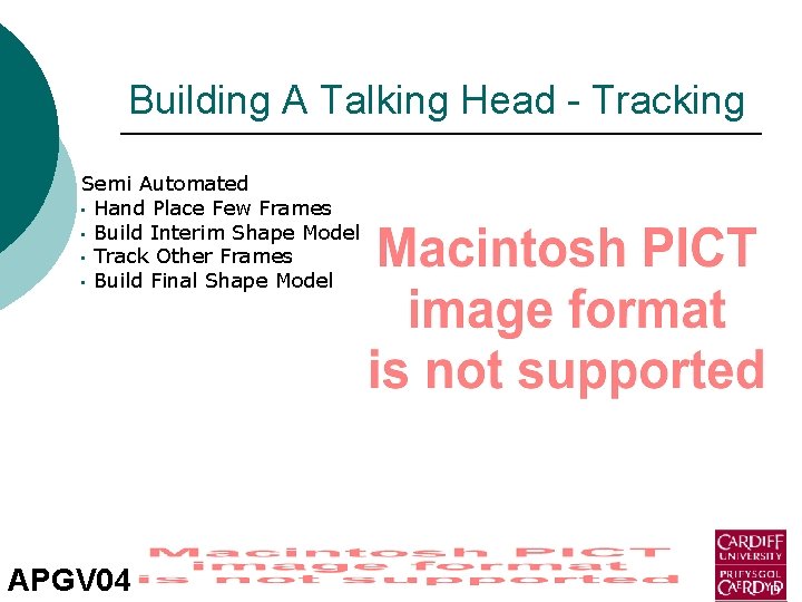 Building A Talking Head - Tracking Semi Automated • Hand Place Few Frames •