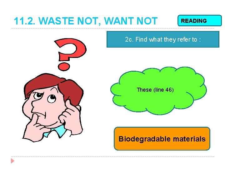 11. 2. WASTE NOT, WANT NOT READING 2 c. Find what they refer to