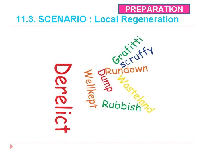 PREPARATION 11. 3. SCENARIO : Local Regeneration 