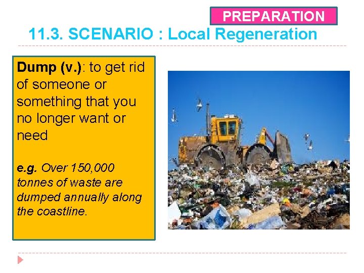 PREPARATION 11. 3. SCENARIO : Local Regeneration Dump (v. ): to get rid of