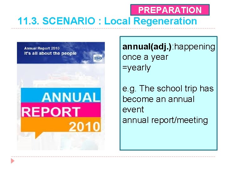 PREPARATION 11. 3. SCENARIO : Local Regeneration annual(adj. ): happening once a year =yearly