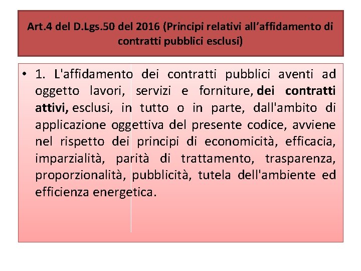 Art. 4 del D. Lgs. 50 del 2016 (Principi relativi all’affidamento di contratti pubblici