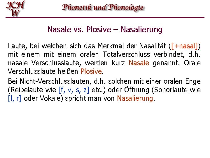 Nasale vs. Plosive – Nasalierung Laute, bei welchen sich das Merkmal der Nasalität ([+nasal])