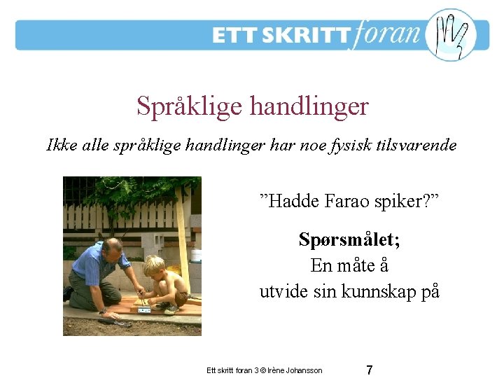 Språklige handlinger period av frustration vuxna Ikke alle. En språklige handlinger har för noede