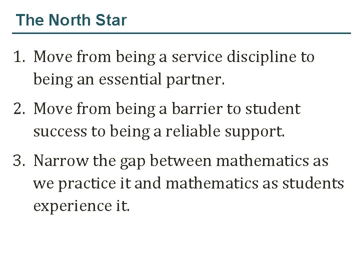 The North Star 1. Move from being a service discipline to being an essential