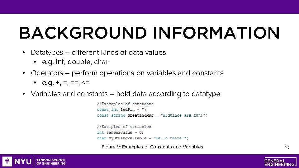 BACKGROUND INFORMATION • Datatypes – different kinds of data values • e. g. int,