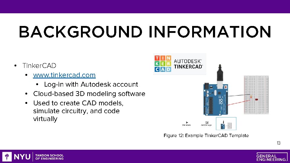 BACKGROUND INFORMATION • Tinker. CAD • www. tinkercad. com • Log-in with Autodesk account