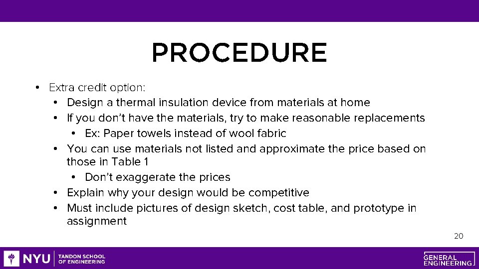PROCEDURE • Extra credit option: • Design a thermal insulation device from materials at