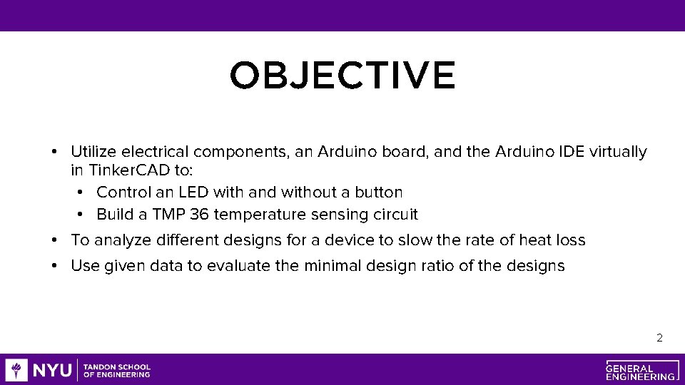 OBJECTIVE • Utilize electrical components, an Arduino board, and the Arduino IDE virtually in