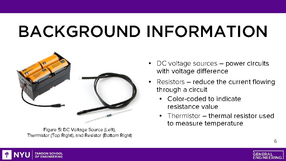 BACKGROUND INFORMATION • DC voltage sources – power circuits with voltage difference • Resistors
