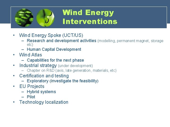 Wind Energy Interventions • Wind Energy Spoke (UCT/US) – Research and development activities (modelling,