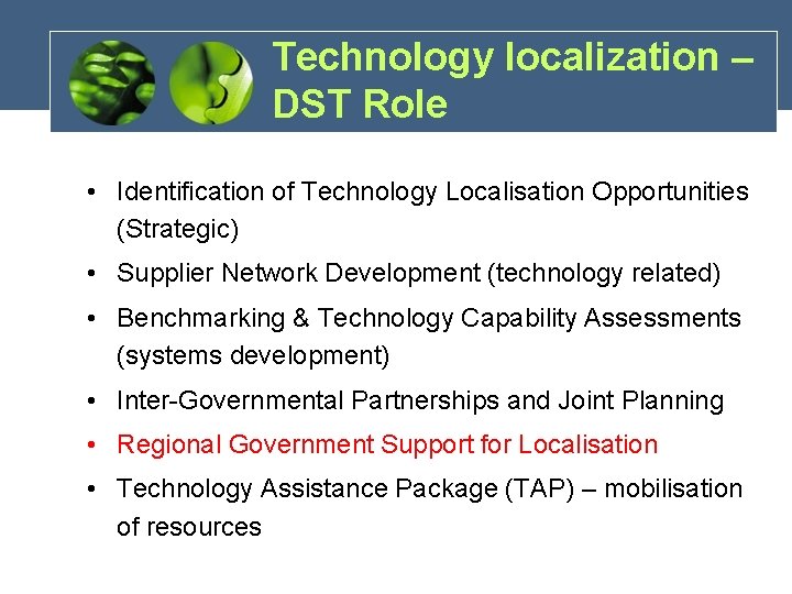 Technology localization – DST Role • Identification of Technology Localisation Opportunities (Strategic) • Supplier