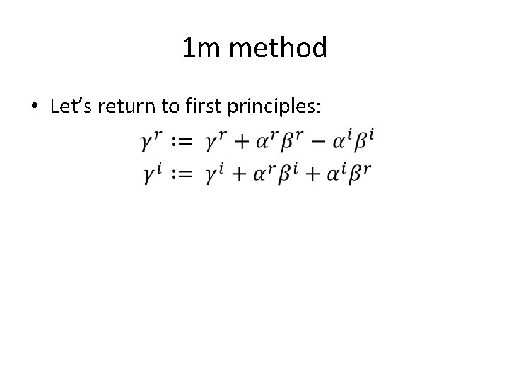 1 m method • Let’s return to first principles: 