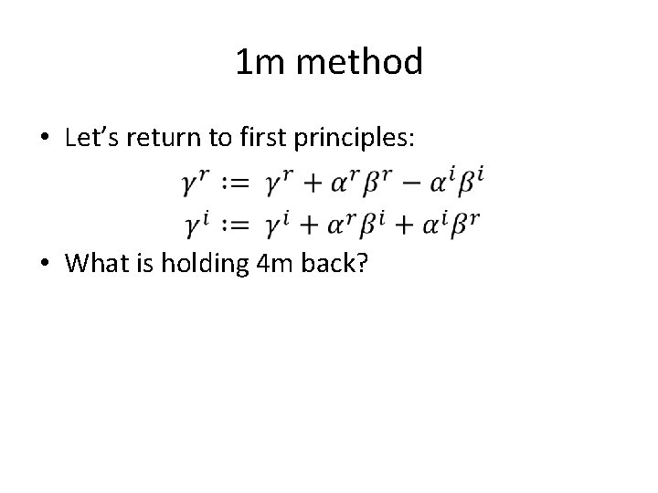 1 m method • Let’s return to first principles: • What is holding 4