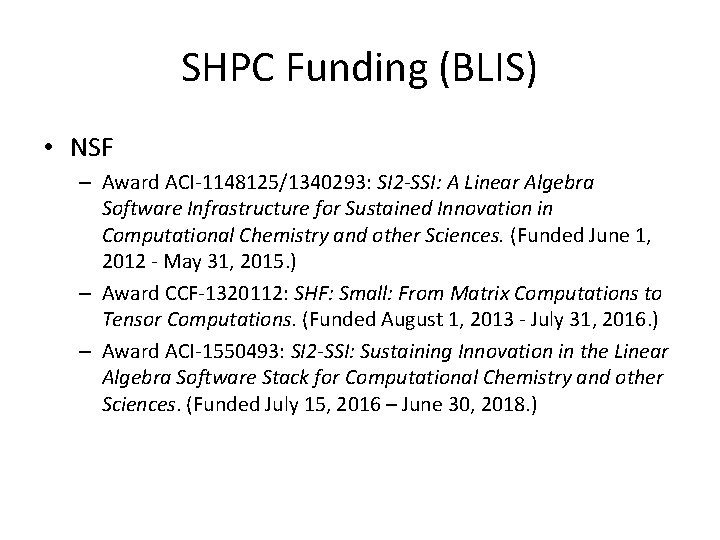 SHPC Funding (BLIS) • NSF – Award ACI-1148125/1340293: SI 2 -SSI: A Linear Algebra