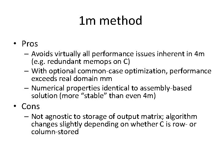 1 m method • Pros – Avoids virtually all performance issues inherent in 4