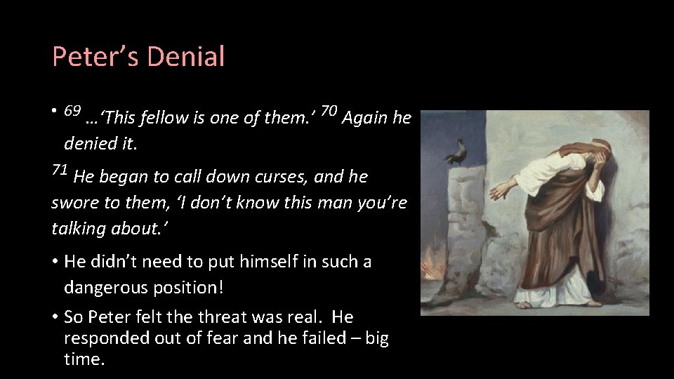 Peter’s Denial • 69 …‘This fellow is one of them. ’ 70 Again he
