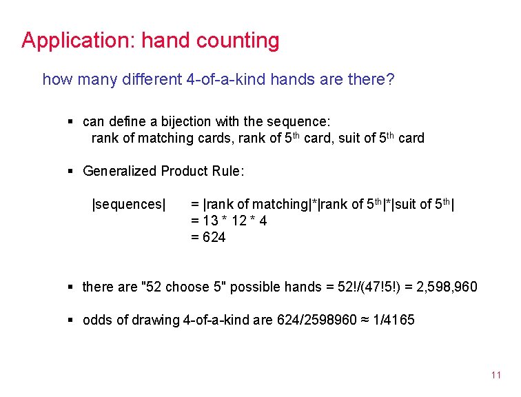 Application: hand counting how many different 4 -of-a-kind hands are there? § can define