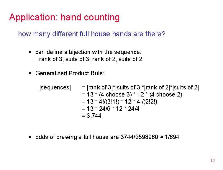 Application: hand counting how many different full house hands are there? § can define