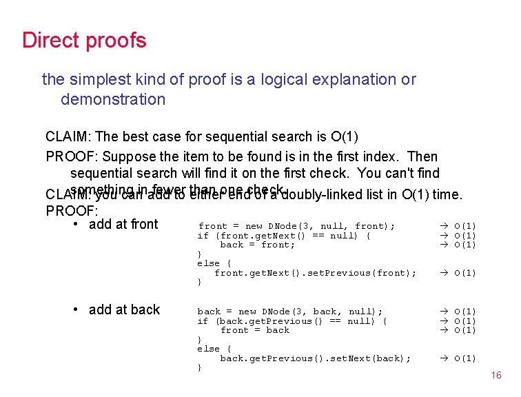 Direct proofs the simplest kind of proof is a logical explanation or demonstration CLAIM: