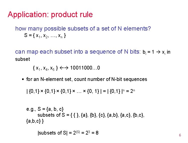 Application: product rule how many possible subsets of a set of N elements? S